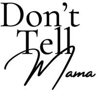 Don’t Tell Mama